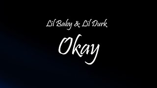 Lil Baby & Lil Durk - Okay (Lyrics)