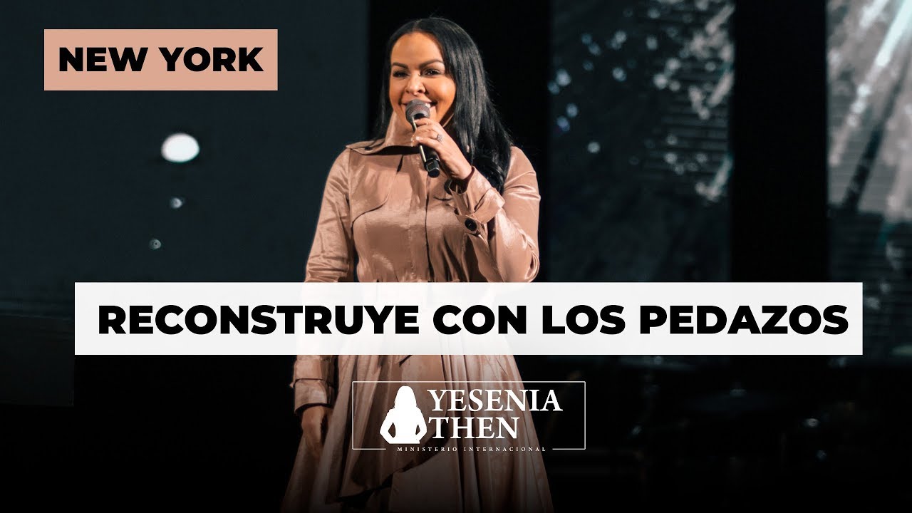 Pastora Yesenia Then - Reconstruye con los Pedazos *NEW YORK*