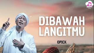 Download lagu Opick ~ Dibawah LangitMu ~ Happy Lirik mp3 Download lagu Opick ~ Dibawah LangitMu ~ Happy Lirik mp3