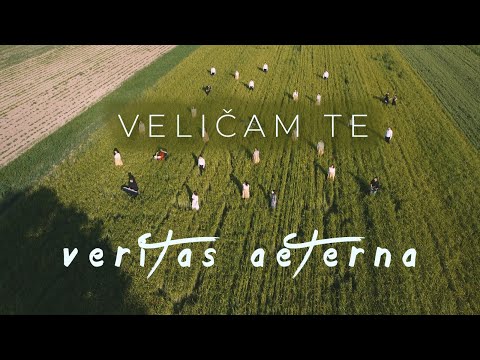 Veritas aeterna - Veličam te (OFFICIAL VIDEO 2021.)