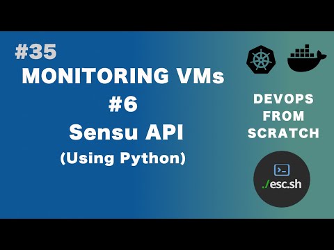 #35 DevOps From Scratch | Monitoring in VMs #6 - Using Sensu API with python
