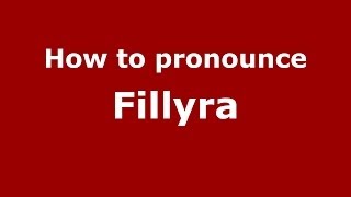 How to pronounce Fillyra