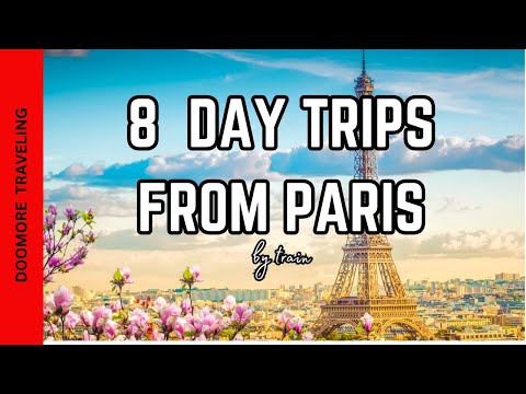 Discover 8 Must-See Day Trips from Paris | Travel Video