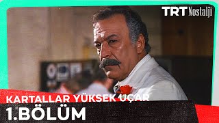 Kartallar Yüksek Uçar 1. Bölüm @NostaljiTRT