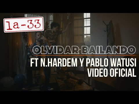 Olvidar Bailando - Video Oficial - La-33 feat. N. Hardem & Pablo Watusi