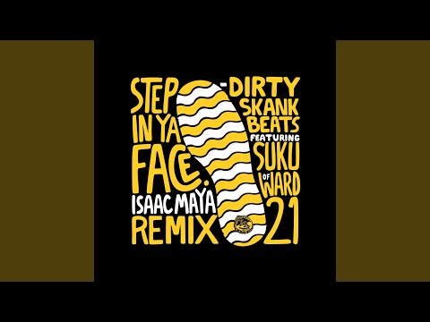 Step In Ya Face (Isaac Maya Remix)