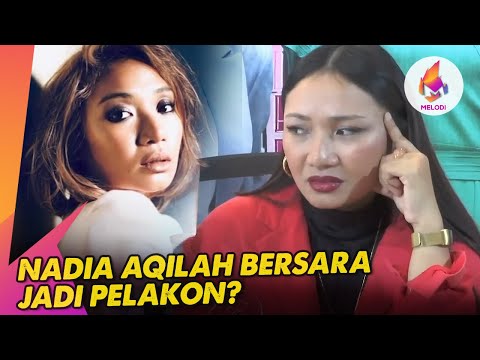Nadia Aqilah bersara jadi pelakon? | Melodi (2024)
