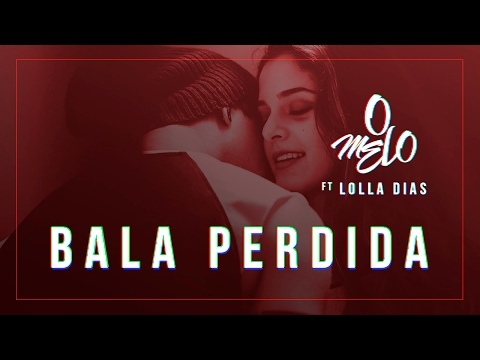 O Melo - BaLa PeRDiDa feat. Lolla Dias