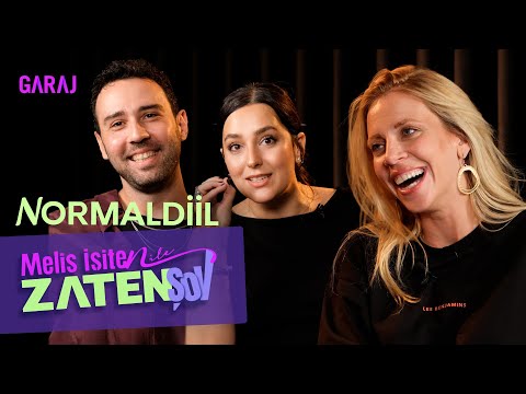 Normaldiil | Melis İşiten ile Zaten Şov