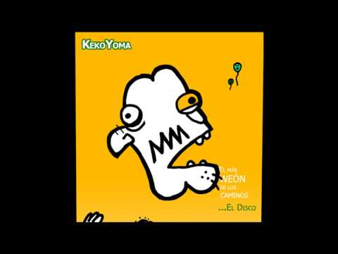 Keko Yoma - El Mas Weon de los Caminos ... El Disco - Full Album