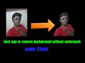 Best App To Remove Photos Background Without Watermark In Tamil Under 25mb Background Remover