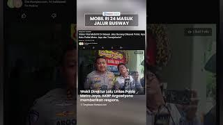 Video Viral Mobil RI 24 Masuk Jalur Busway hingga Dikawal Polisi, Ini Kata Polda Metro Jaya