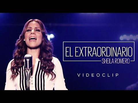 SHEILA ROMERO - EL EXTRAORDINARIO (Videoclip oficial)