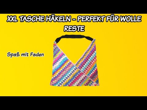 TASCHE HÄKELN XXL  - PERFEKT FÜR WOLLE RESTE