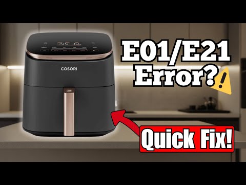 COSORI TurboBlaze Error E01 or E21? How To Fix It Fast