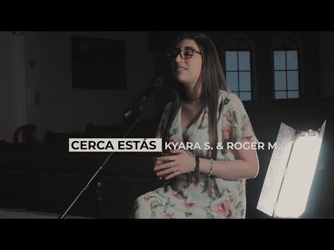 Cerca Estás | Kyara & Roger (Acústico)