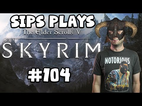 Sips Plays Skyrim (20/3/18) - #104 - Give Me The Helmet