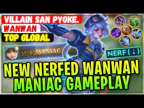 NEW NERFED WANWAN MANIAC GAMEPLAY [ Top Global Wanwan ] Villain San Pyoke. - Mobile Legends Build