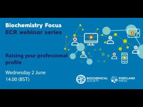 Biochemistry Focus ECR webinar series – Raising your professional profile
