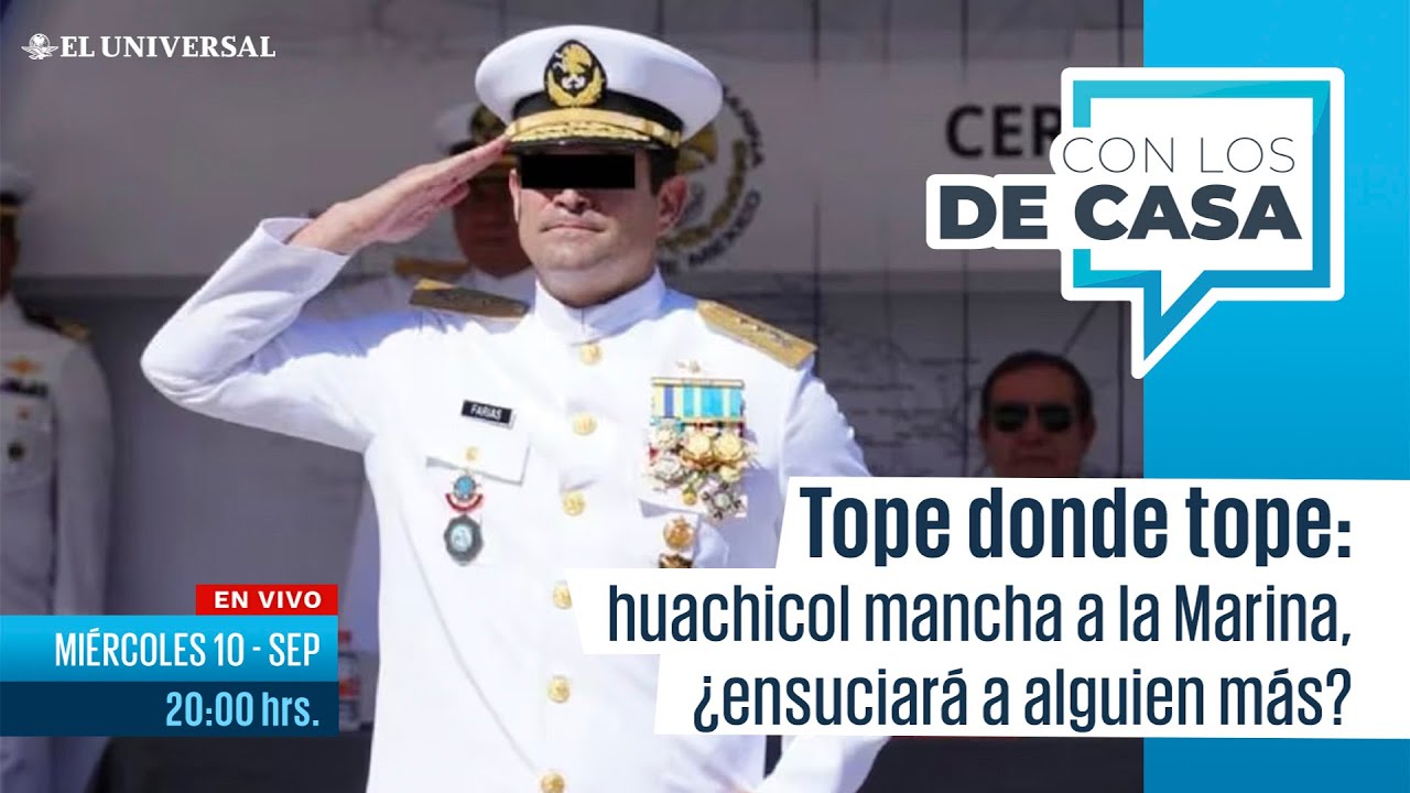 Tope donde tope: huachicol mancha a la Marina, ¿ensuciará a alguien más?