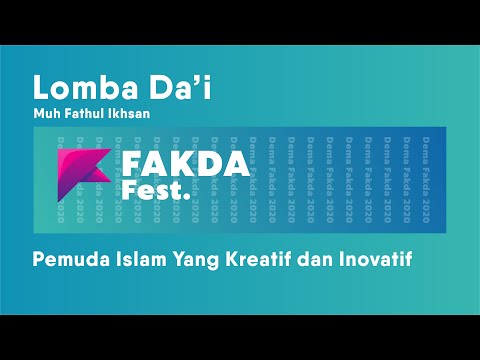 Muh Fathul Ikhsan || Pemuda Islam Yang Kreatif dan Inovatif || Lomba Da'i || FAKDAFEST 2020