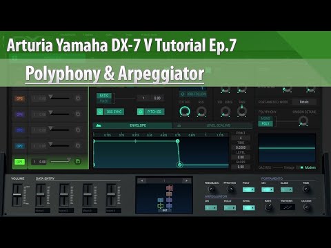 Arturia Yamaha DX-7 V Tutorial Ep.7 - Polyphony & Arpeggiator