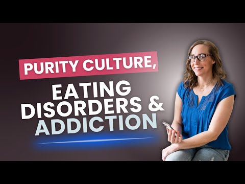 Purity Culture, Eating Disorders & Addiction: How Millennial Women Are Still Healing