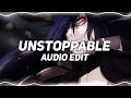 unstoppable - sia [edit audio]