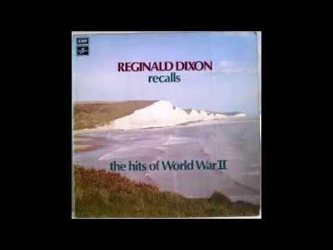 REGINALD DIXON - "WORLD WAR TWO - HIT PARADE MEDLEY" - 1973 in Stereo