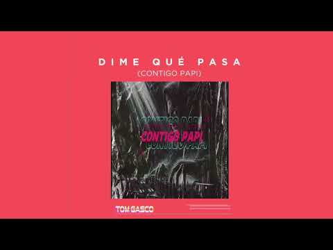 Dime Que Pasa - Contigo Papi ( Tom Gasco ) TECH HOUSE