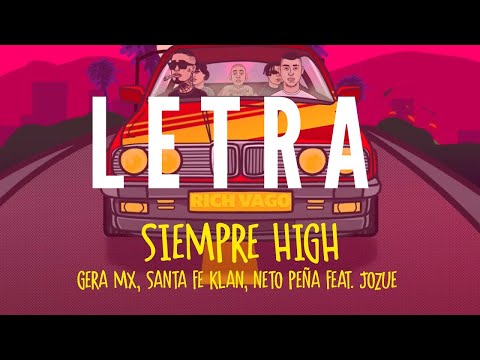 Siempre High (- LETRA-) Gera MX, Santa Fe Klan, Neto Peña