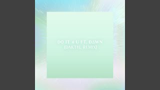 Do it 4 U (Daktyl Remix)