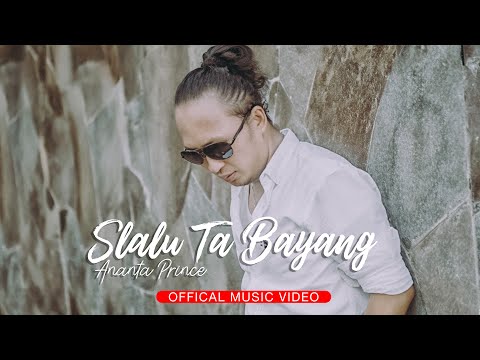 Ananta Prince - Slalu Ta Bayang | Official Music Video