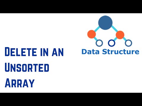 Data Structures And Algorithms 13 How Delete in an Unsorted Array Part 2