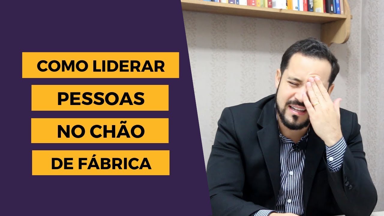 Como Liderar Pessoas no Chão de Fábrica