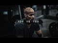 YOU VS YOU Best David Goggins Motivational Speech Compilation Ever 1 Hour Long