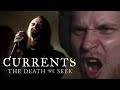 FINALLY FINALLY FINALLY | Currents - The Death We Seek | Reaction