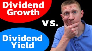 Dividend Yield vs Dividend Growth Rate - Which Dividend Investing Strategy is BEST FOR ME