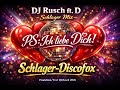 DJ Rusch PS Ich Liebe Dich Schlager Mix Discofox Schlager Tanzmusik Schlager2026 Partymusic