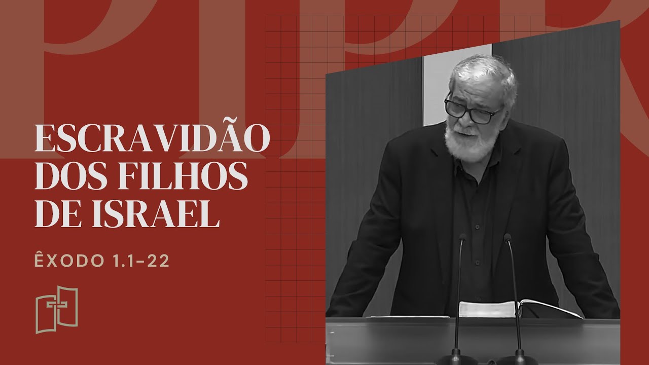 Rev. Augustus Nicodemus | Escravidão dos Filhos de Israel | Êxodo 1.1-22