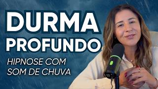 HIPNOSE para DORMIR com SOM DE CHUVA | Durma a noite inteira e acorde revigorado