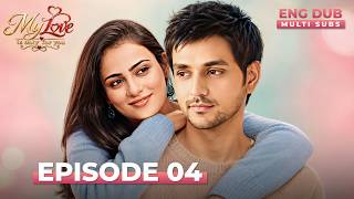 MY LOVE IS ONLY FOR YOU | Full Episode 04 | MULTI SUBS | Indian Series English Dubbed #EP04