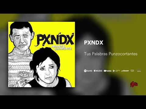 Tus Palabras Punzocortantes - Panda (PXNDX)