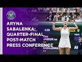 Aryna Sabalenka Quarter-Final Press Conference | Wimbledon 2021