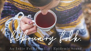February Folk - A Chill Indie Folk/Pop Playlist🍃🍵
