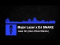 Major Lazer x DJ SNAKE - Lean On (Aero Chord Remix)