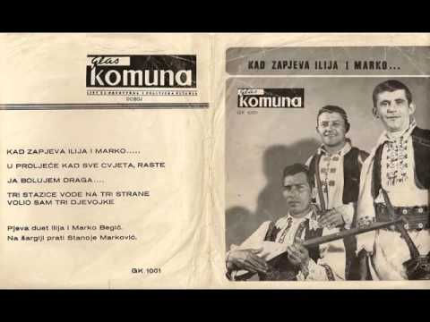 Ilija i Marko; Braća Begić-Ajde Jelo da ašikujemo