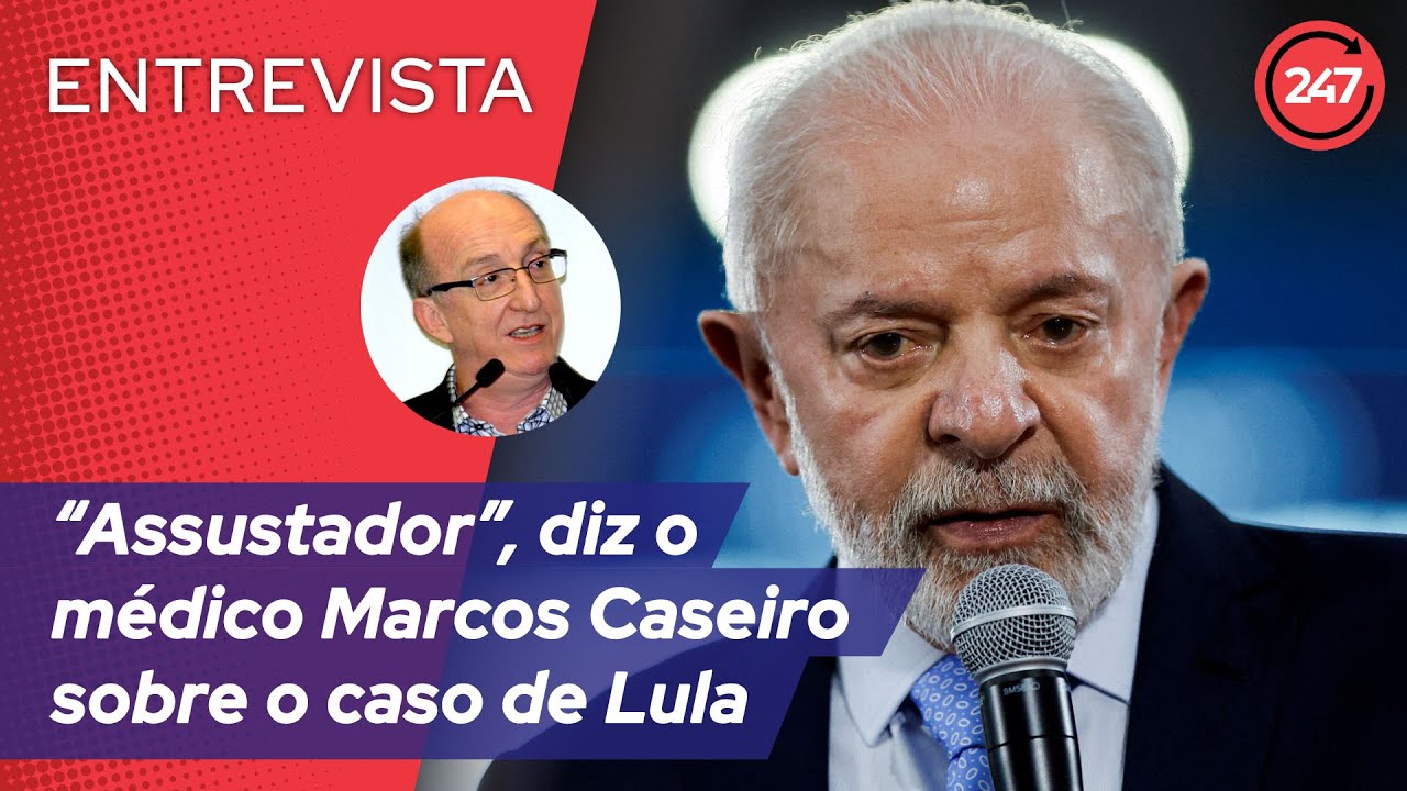 “Assustador”, diz o médico Marcos Caseiro sobre o caso de Lula