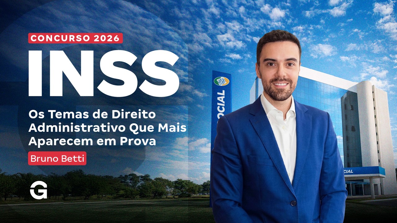 Concurso INSS | Os Temas de Direito Administrativo Que Mais Aparecem em Prova