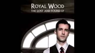 Royal Wood- All Of My Life